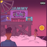 Jammy - Pretty Girl In LA (feat. KEZIA & Dee Dot Jones) (Explicit)