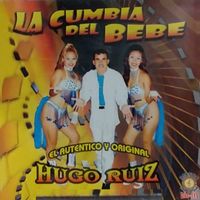 Hugo Ruiz - La Cumbia Del Bebe