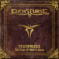 Eden's Curse - Testament / The Best of Eden's Curse