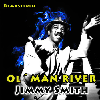 Jimmy Smith - Ol' Man River (Remastered)