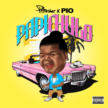 Phresher & Pio - Papi Chulo (Explicit)