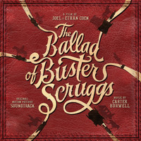 Carter Burwell - The Ballad of Buster Scruggs (Original Motion Picture Soundtrack)