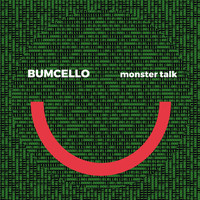 Bumcello - Monster Talk