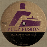 PulpFusion - Headbanger Funk vol. 2 (Explicit)