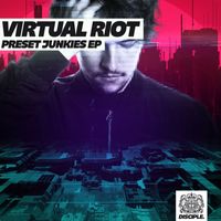 Virtual Riot - Preset Junkies EP