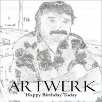 Artwerk - Happy Birthday Today