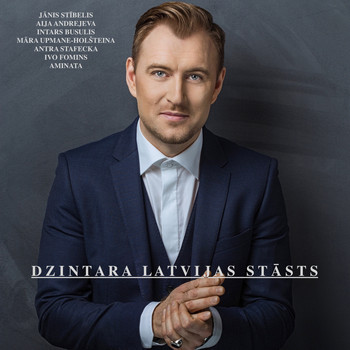 Jānis Stībelis (feat. Aija Andrejeva, Intars Busulis, Māra Upmane-Holšteina, Ivo Fomins, Aminata, and Antra Stafecka) - Dzintara Latvijas Stāsts