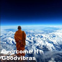 Goodvibras - Overcome It