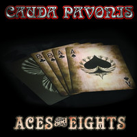 Cauda Pavonis - Aces and Eights