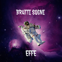 Effe - Brutti Sogni (Explicit)