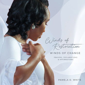 Pamela D. White - Winds of Restoration and Winds of Change