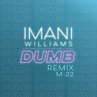 Imani Williams feat. Tiggs Da Author & Belly Squad - Dumb (M-22 Remix)