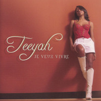 Teeyah - Je veux vivre
