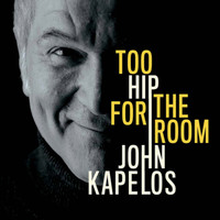 John Kapelos - Too Hip for the Room
