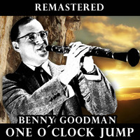 Benny Goodman - One O'Clock Jump (Remastered)