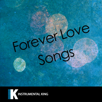Instrumental King - Forever Love Songs