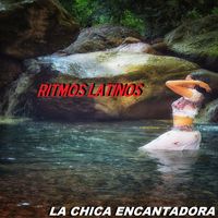 Ritmos Latinos - La Chica Encantadora