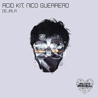 Acid Kit, Nico Guerrero - Dejala