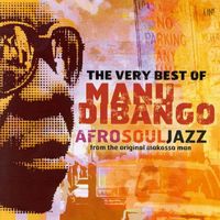 Manu Dibango - The Very Best of Manu Dibango: Afro Soul Jazz from the Original Makossa Man