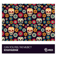 Soulfuledge - Can You Feel the Music?