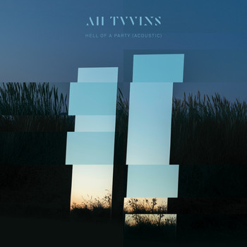 All Tvvins - Hell of a Party (Acoustic [Explicit])