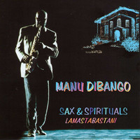 Manu Dibango - Sax & Spirituals Lamastabastani