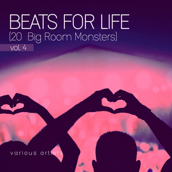 Various Artists - Beats For Life, Vol. 4 (20 Big Room Monsters)