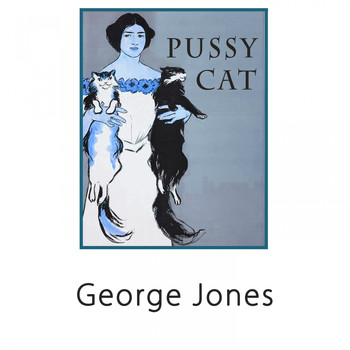 George Jones - Pussy Cat