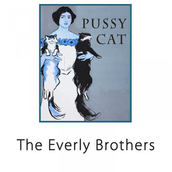 The Everly Brothers - Pussy Cat