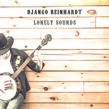 Django Reinhardt - Lonely Sounds