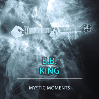 B.B. King - Mystic Moments