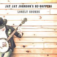 Jay Jay Johnson's Be-Boppers, Jay Jay Johnson's Bop Quintet, Jay Jay Johnson's Boppers, J. J. Johnson Be-Boppers - Lonely Sounds