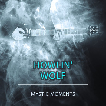 Howlin' Wolf - Mystic Moments