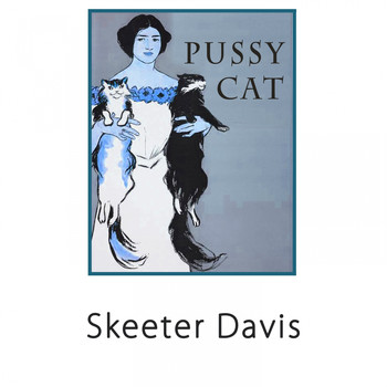 Skeeter Davis - Pussy Cat