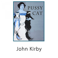 John Kirby - Pussy Cat