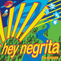 hey Negrita - The Remixes
