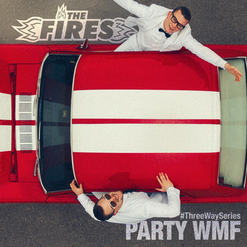 The Fires - Party WMF (#Threewayseries)
