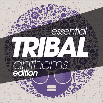 Various Artists - Essential Tribal Anthems Edition