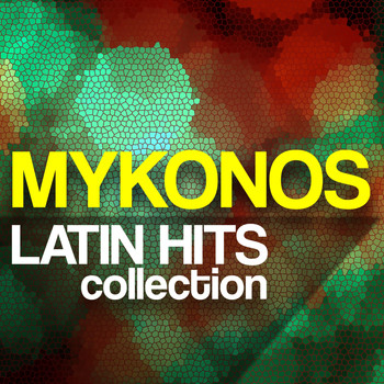 Various Artists - Mykonos Latin Hits Collection