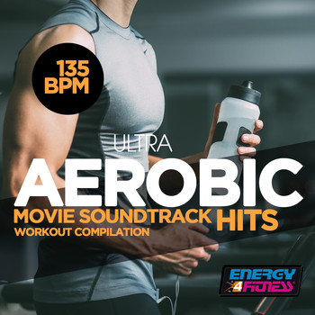 Various Artists - Ultra Aerobic 135 BPM Movie Soundtrack Hits Workout Collection