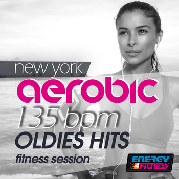 Various Artists - New York Aerobic 135 BPM Oldies Hits Fitness Session