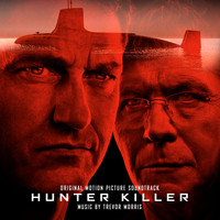Trevor Morris - Hunter Killer (Original Motion Picture Soundtrack)