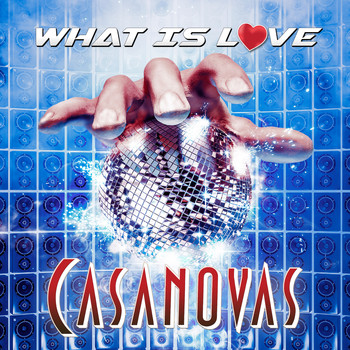 Casanovas - What Is Love