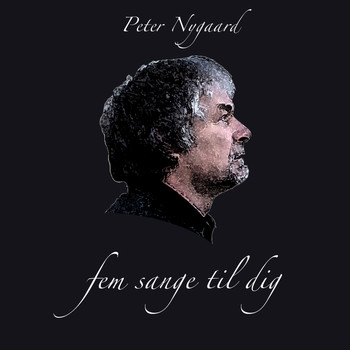 Peter Nygaard - 5 Sange Til Dig