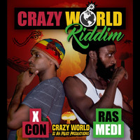 X-Con - Crazy World (feat. Ras Medi)