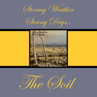 The Soil - Stormy Weather / Sunny Days