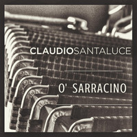 Claudio Santaluce - O' sarracino