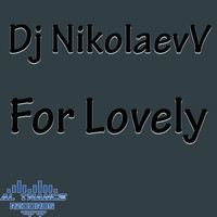 DJ NikolaevV - For Lovely
