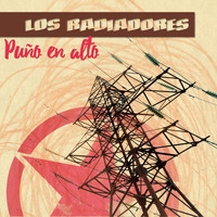 Los Radiadores - Puño en Alto