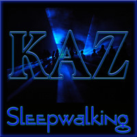 KAZ - Sleepwalking